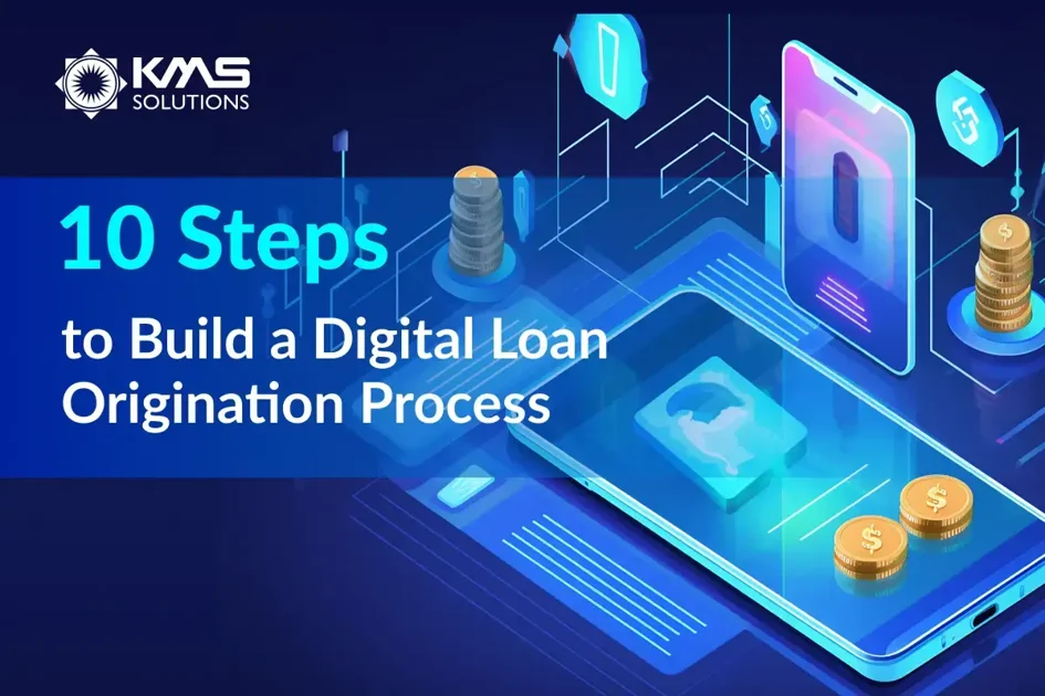 10 Steps to Build a Digital Loan Origination Process