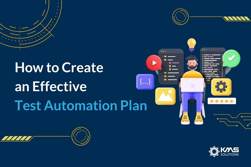 10 Steps to Develop an Effective Testing Automation Plan