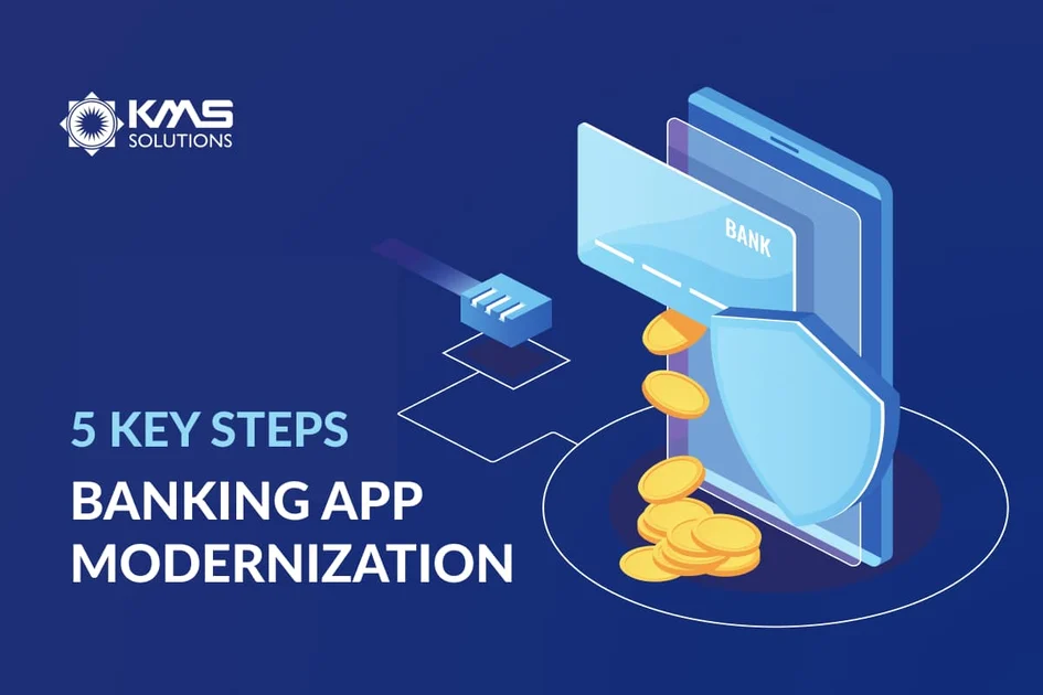 5 Key Steps for Modernization of Legacy Banking Applications