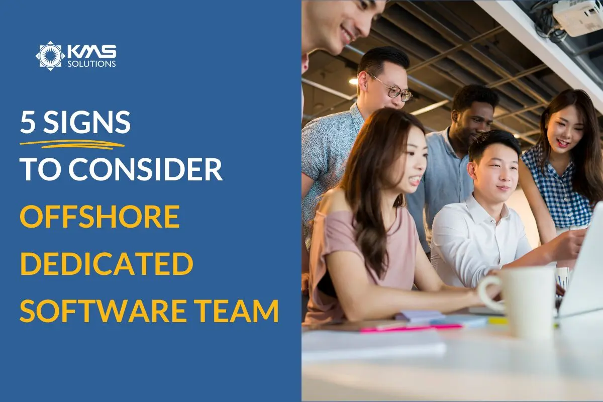 5 Signs You Should Offshore Your Dedicated Software Team