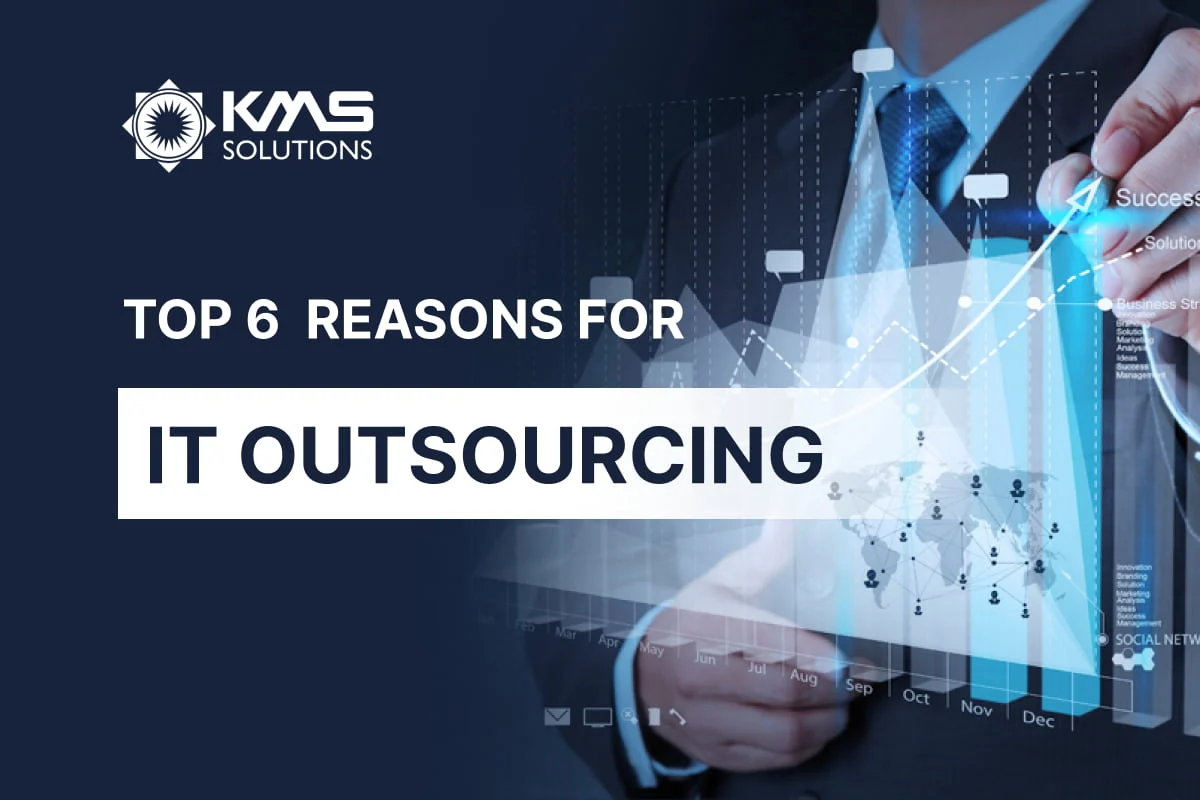 6 Reasons Why You Should Use IT Outsourcing Services | KMS Solutions