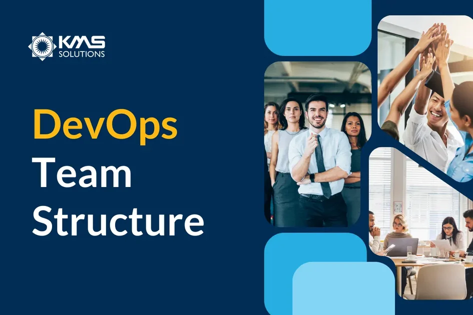 9 DevOps Team Structures to Achieve Continuous Delivery