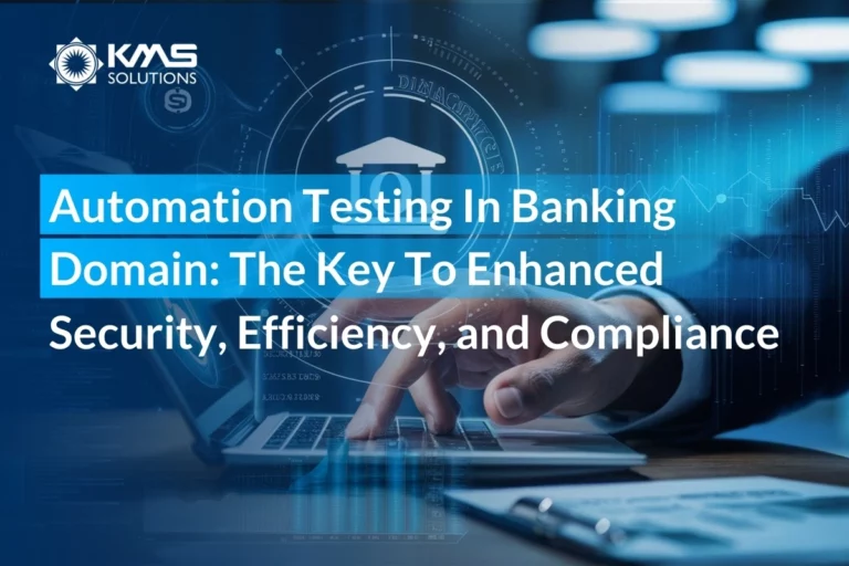 Automation Testing in Banking Domain: The Key to Enhanced Security, Efficiency, and Compliance