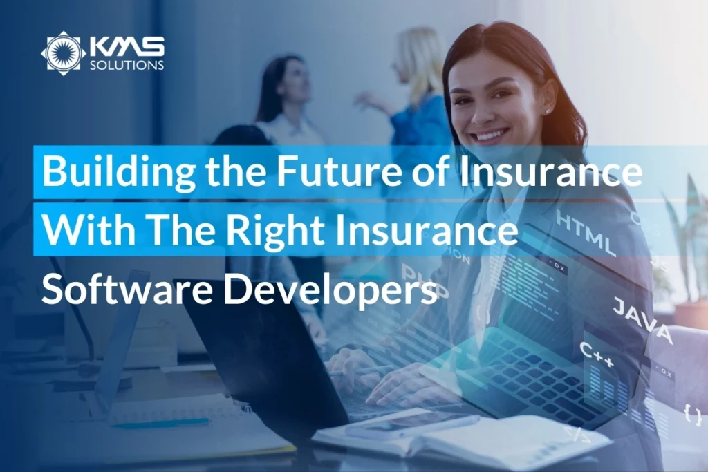 Building Insurance Software Insights from Leading Insurance Software Developers