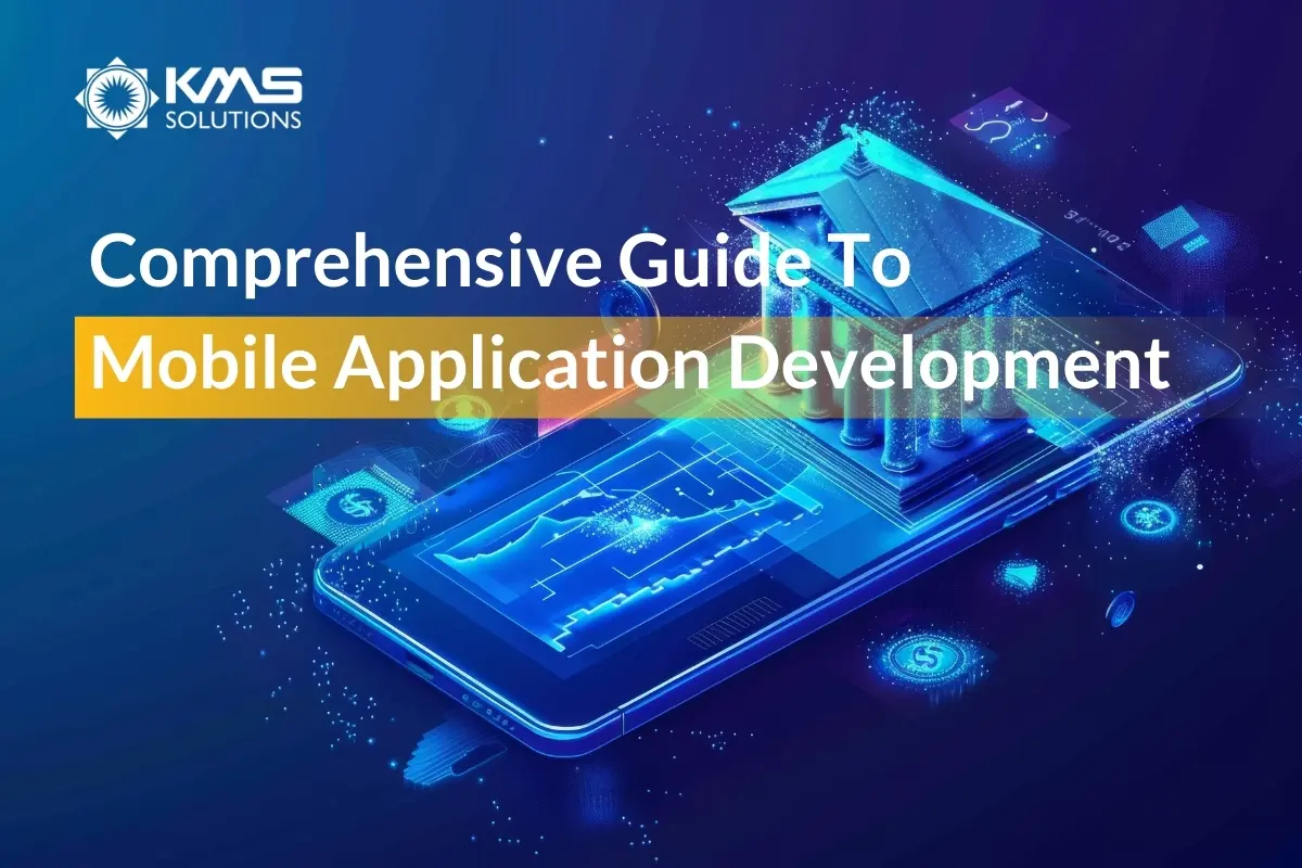 Comprehensive Guide to Mobile Application Development in 2024