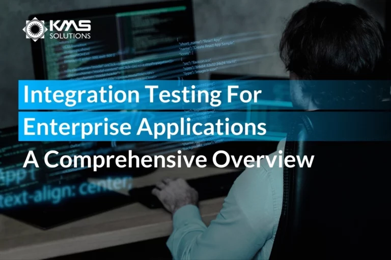 Integration Testing for Enterprise Applications: A Comprehensive Overview