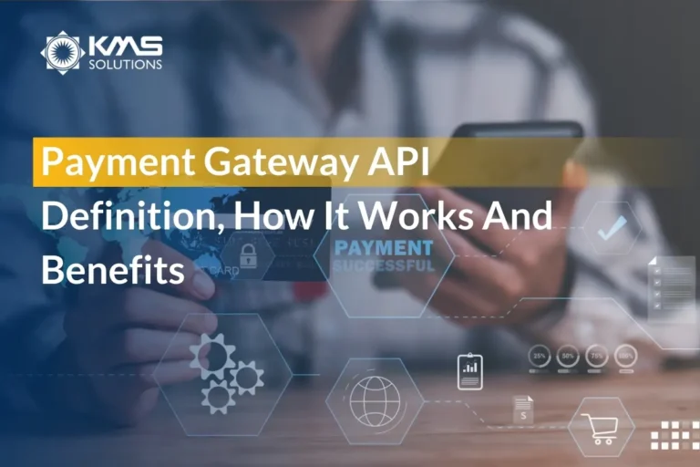 Payment Gateway API: Definition, How It Works and Benefits