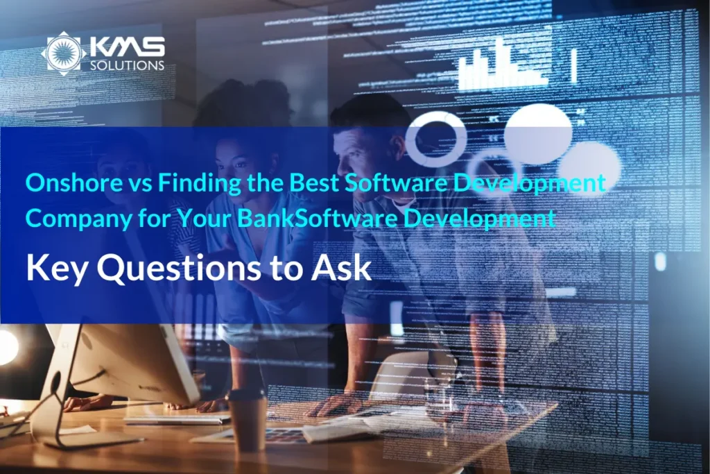 Software Development Company for Your Bank Key Questions to Ask