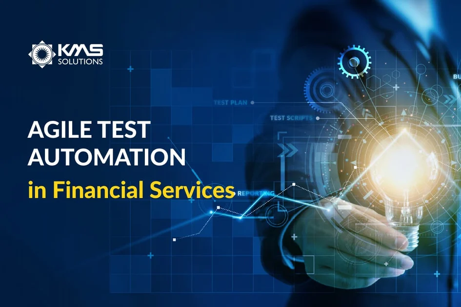 Agile Test Automation in Financial Services | KMS Solutions