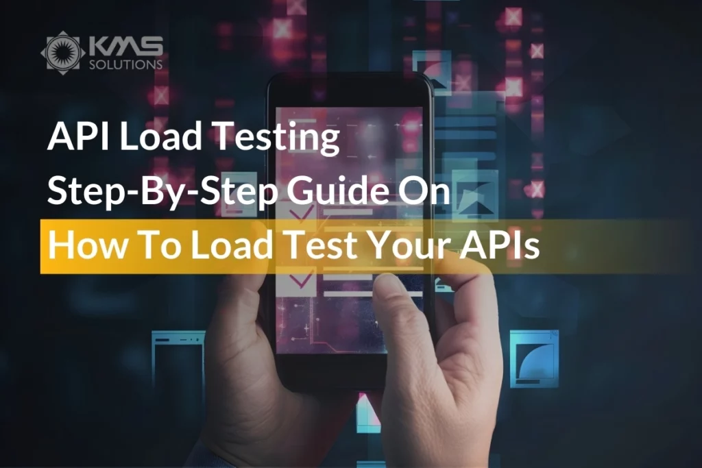 API Load Testing: Step-by-step Guide On How To Load Test Your APIs