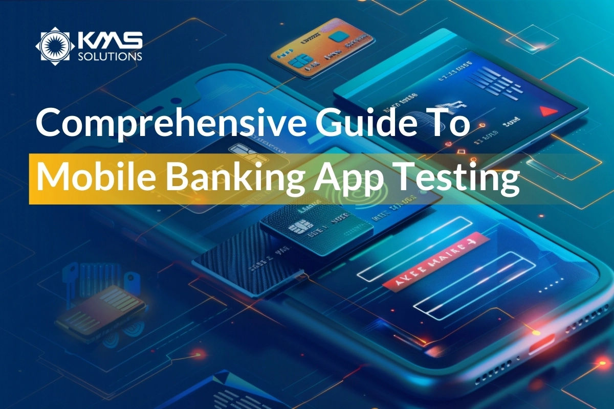 A Beginner’s Guide to Mobile Banking Application Testing