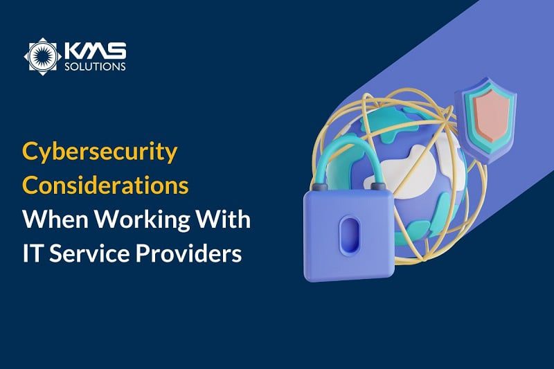 Cybersecurity Considerations in IT Outsourcing | KMS Solutions