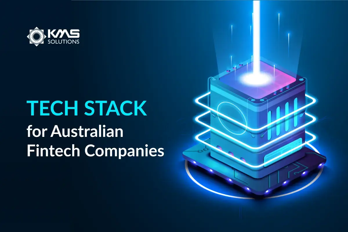 Getting the Right Tech Stack for Australian Fintech Companies