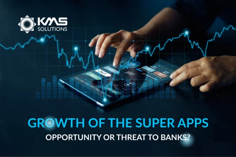 Growth of the Super Apps: Opportunity or Threat to Banks?