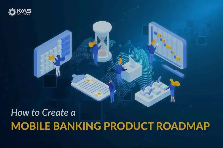 How to Create an Effective Product Roadmap for Banking App?