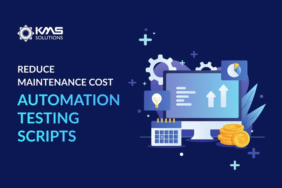 How to Reduce Maintenance Costs for Automation Testing Scripts