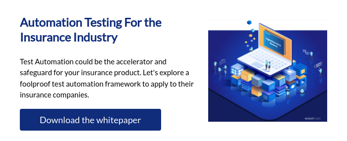 Automation Testing For the Insurance Industry   Test Automation could be the accelerator and safeguard for your insurance product. Let's explore a foolproof test automation framework to apply to their insurance companies.  
