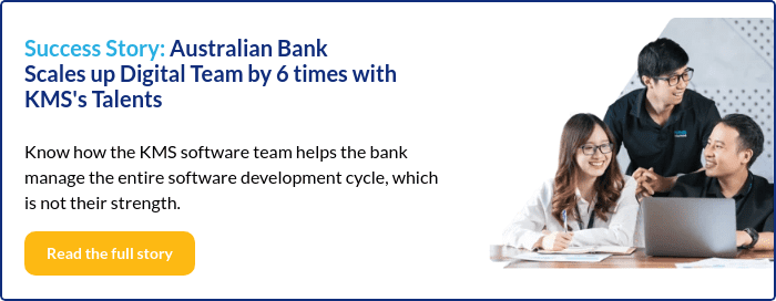 Success Story: Australian Bank Scales up Digital Team by 6 times with KMS's Talents    Know how the KMS software team helps the bank manage the entire software development cycle, which is not their strength.   