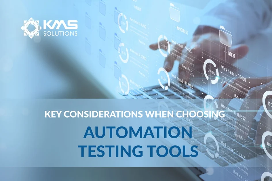 Key Considerations when Choosing Automation Testing Tools