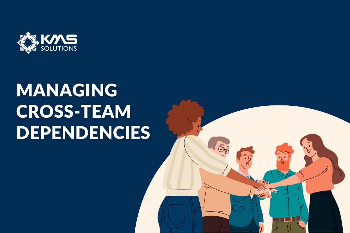 Managing Agile Cross-team Dependencies The Right Way