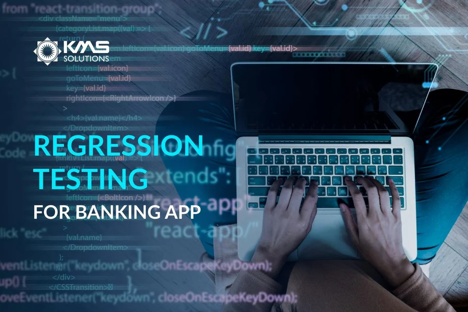 Mastering Regression Testing for a Flawless Banking App