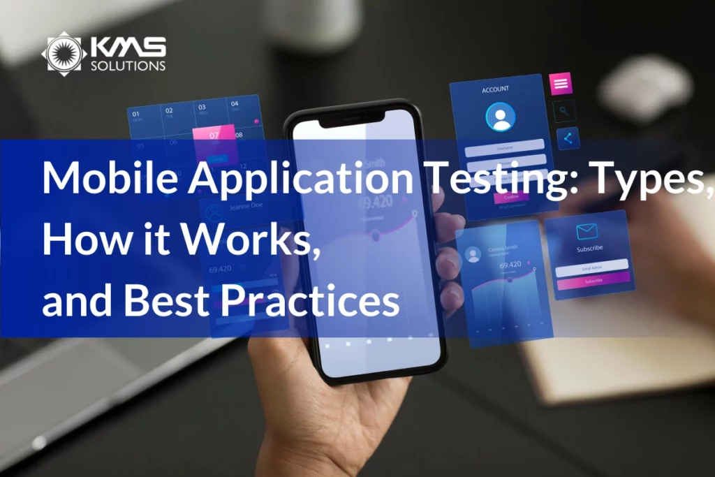 Mobile Application Testing: Types, How it Works, and Best Practices