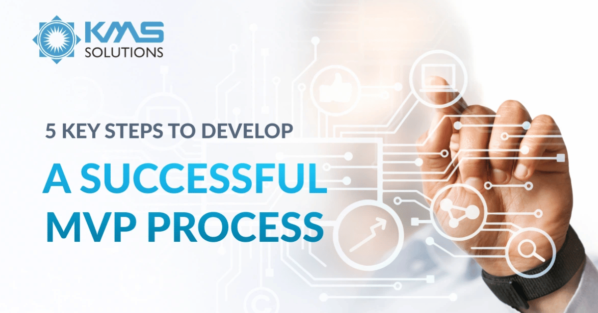 MVP Development Process: Mastering in 5 Key Steps | KMS Solutions