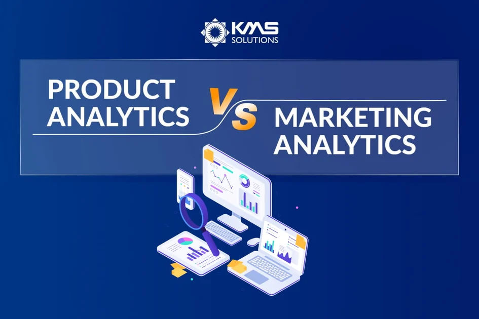 Product Analytics vs Marketing Analytics: How to Combine?