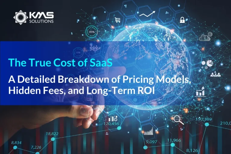 The True Cost of SaaS: A Detailed Breakdown of Pricing Models, Hidden Fees, and Long-Term ROI