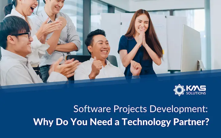 Software Projects Development: Why Do You Need a Technology Partner