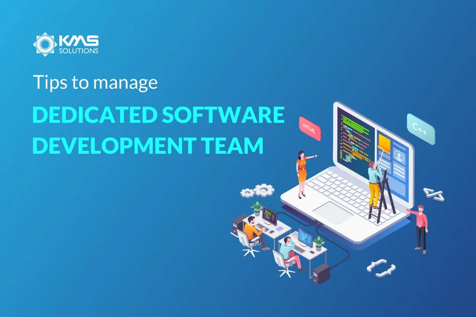 The Right Way To Manage Your Dedicated Software Development Team