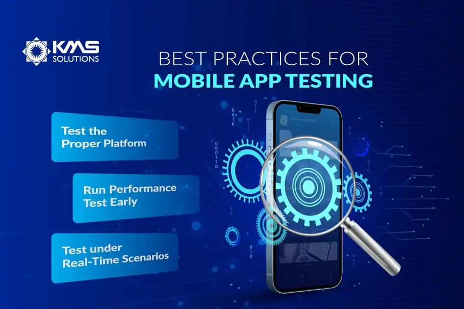 Top 12 Best Practices for Mobile App Testing | KMS Solutions