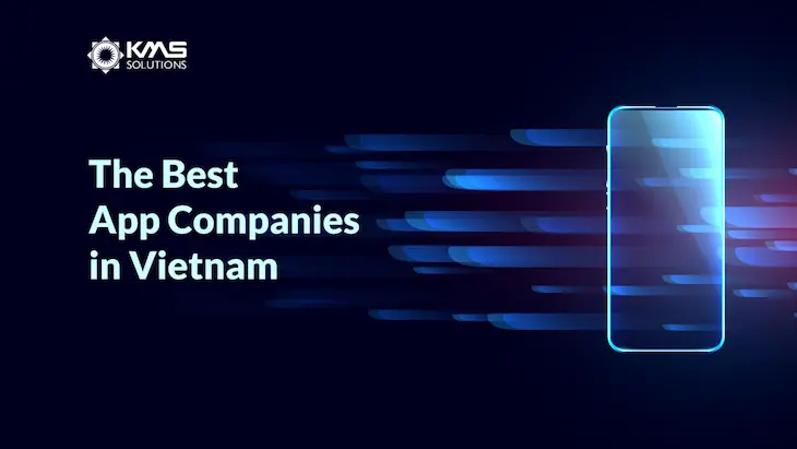 Top App Development Companies in Vietnam | KMS Solutions