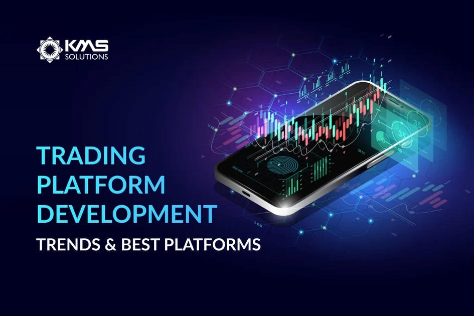 Trading Platform Development: A Complete Guide to Meet 2024 Trends