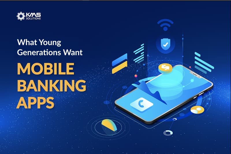 What Young Generations Want from Your Mobile Banking Apps?